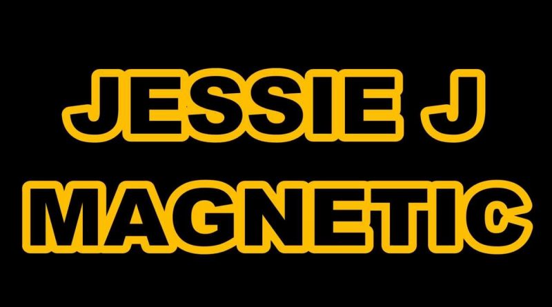 Jessie J - Magnetic