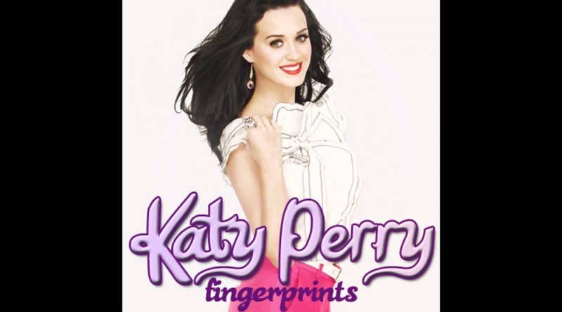 Katy Perry - Fingerprints
