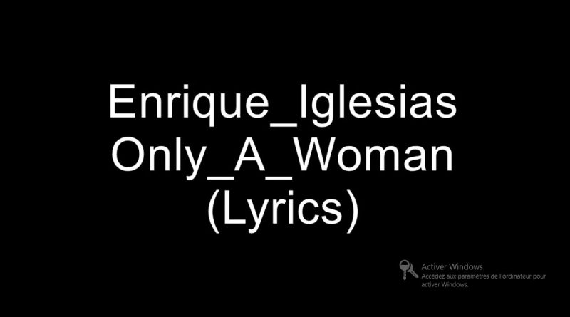 Enrique Iglesias - Only a Woman