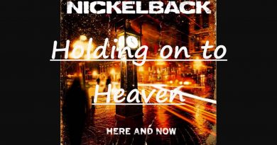 Nickelback - Holding On To Heaven