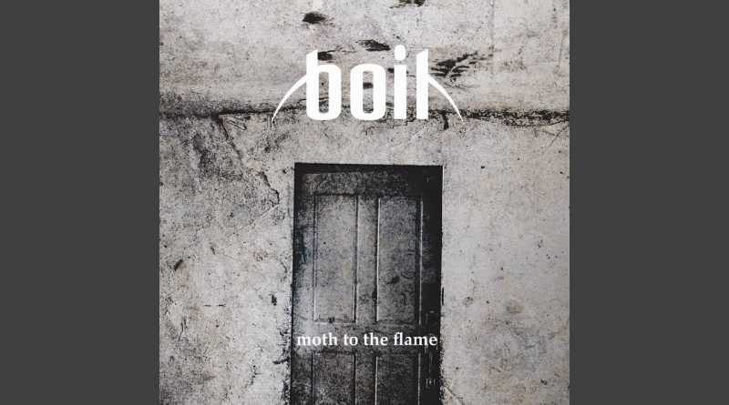 Boil - Moth To The Flame