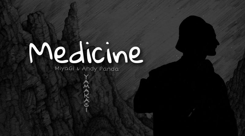 Miyagi & Andy Panda - Medicine
