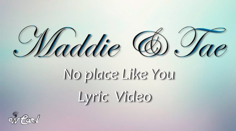Maddie & Tae - No Place Like You