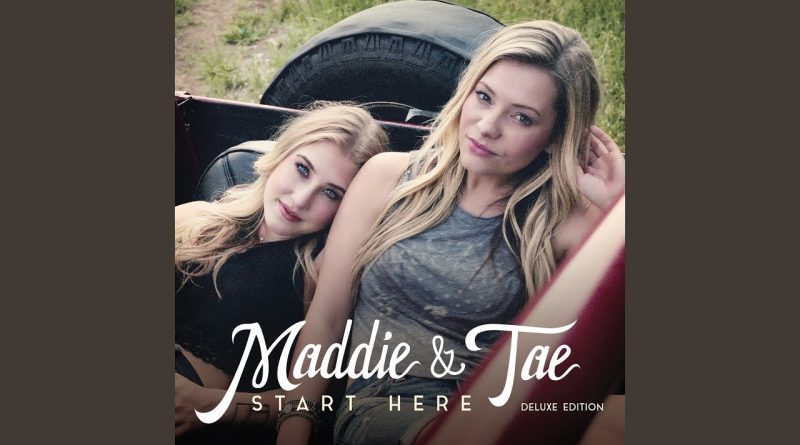 Maddie & Tae - Right Here, Right Now