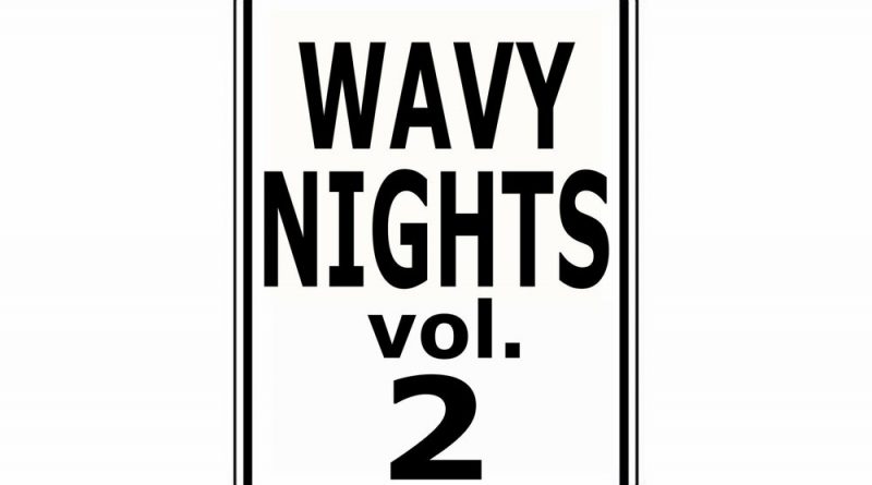May Wave$ - Wavy Nights Vol. 2
