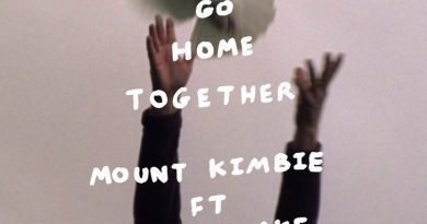 Mount Kimbie - We Go Home Together