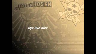 Die Toten Hosen - Bye, Bye Alex