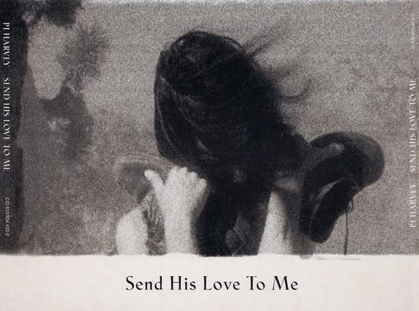 PJ Harvey - Send His Love To Me