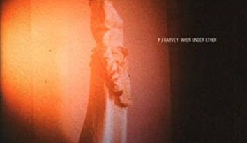 PJ Harvey - When Under Ether