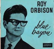 Roy Orbison - Blue Bayou