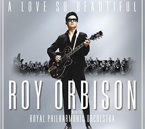 Roy Orbison – A Love So Beautiful