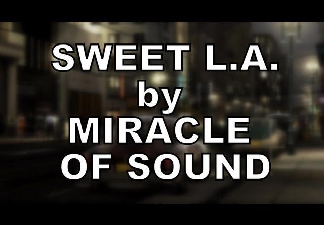 Miracle of Sound - Sweet L.a.