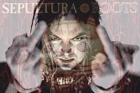 Sepultura – Roots Bloody Roots