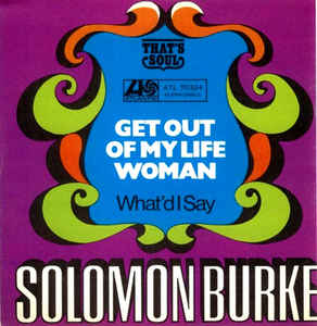 Solomon Burke - Get Out Of My Life Woman