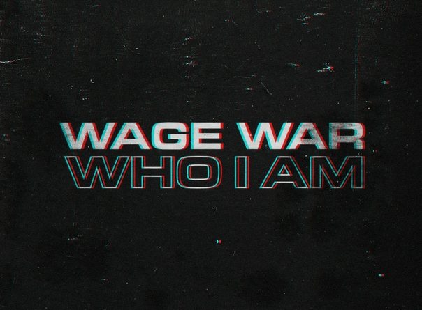 Wage war - Who I Am