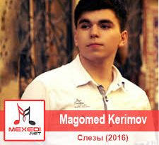 Magomed Kerimov - Слезы