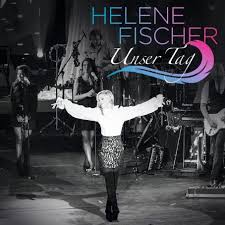 Helene Fischer - Unser Tag