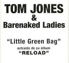 Tom Jones, Barenaked Ladies - Little Green Bag