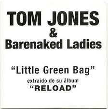 Tom Jones, Barenaked Ladies - Little Green Bag