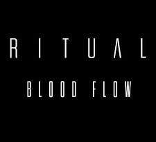 R I T U A L - Bloodflow