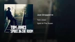 Tom Jones - Just Dropped