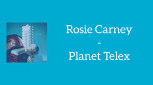 Rosie Carney - Planet Telex