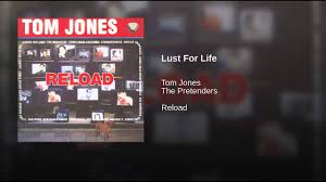 Tom Jones, The Pretenders - Lust For Life