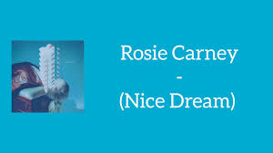 Rosie Carney - (Nice Dream)