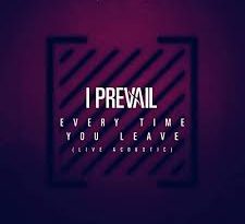 I Prevail - Every Time You Leave ft. Delaney Jane