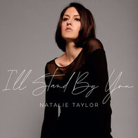 Natalie Taylor - I'll Stand by You
