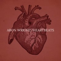 Aron Wright - Heartbeats