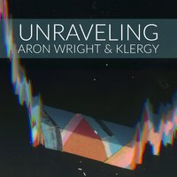 Aron Wright & Klergy - Unraveling