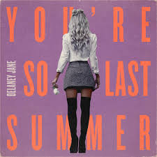Delaney Jane - You're So Last Summer
