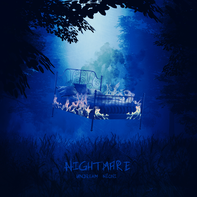 UNDREAM - Nightmare (ft. Neoni)