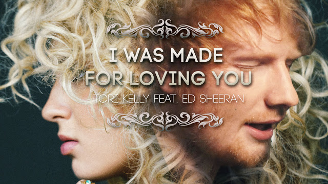 Tori Kelly - I Was Made For Loving You (ft. Ed Sheeran)