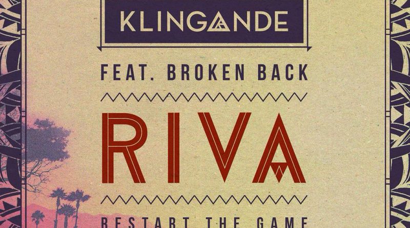 Klingande, Broken Back - RIVA (Restart the Game)