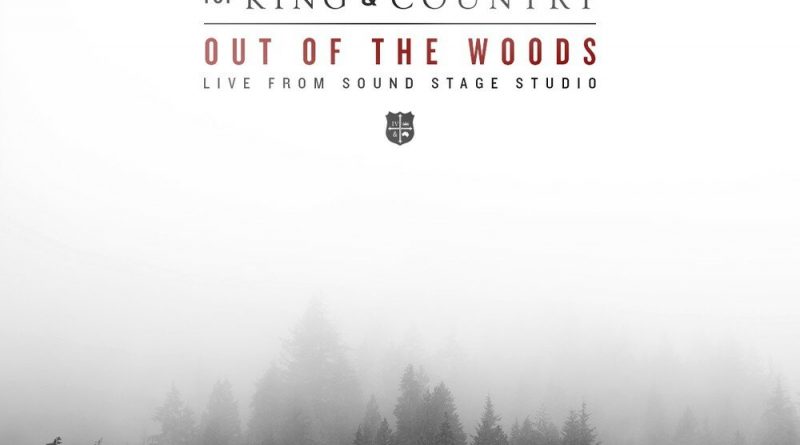 for KING & COUNTRY - Out Of The Woods