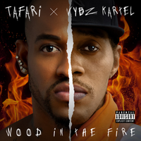 Tafari, Vybz Kartel - Wood in the Fire