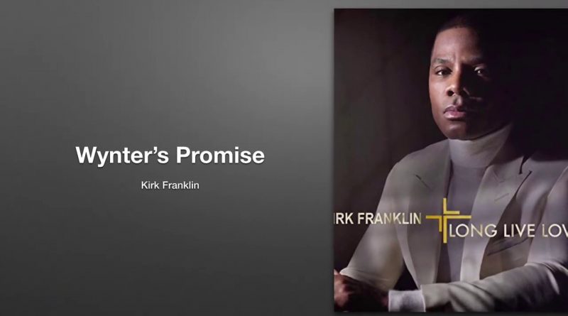 Kirk Franklin - Wynter's Promise
