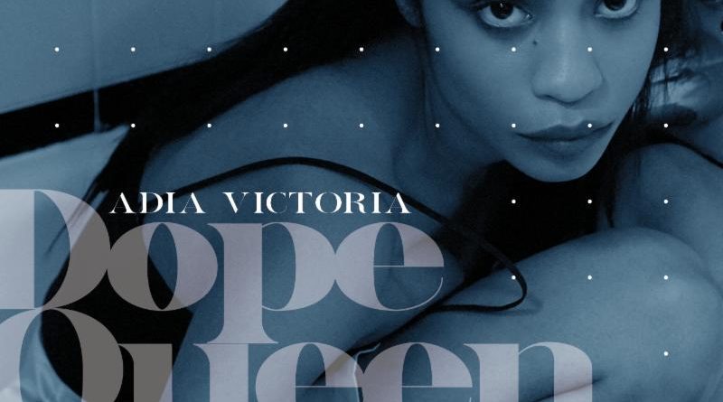 Adia Victoria - Dope Queen Blues