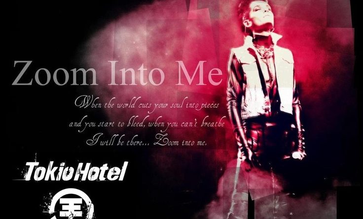 Tokio Hotel - Zoom Into Me