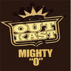 Outkast - Mighty "O"