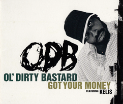Ol' Dirty Bastard, Rich Travali., Kelis - Got Your Money