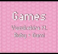 KIRA - Games ft. Ruby & GUMI