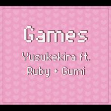 KIRA - Games ft. Ruby & GUMI
