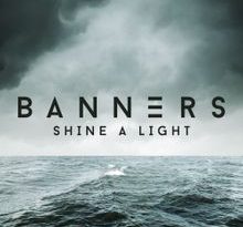 BANNERS - Shine A Light