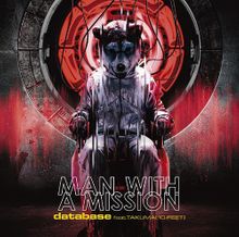 MAN WITH A MISSION - database ft. TAKUMA
