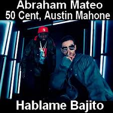 Abraham Mateo, 50 Cent, Austin Mahone - Háblame Bajito