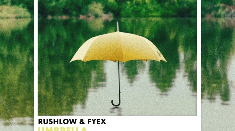 RushLow & Fyex - Umbrella