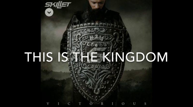 Skillet - This Is the Kingdom